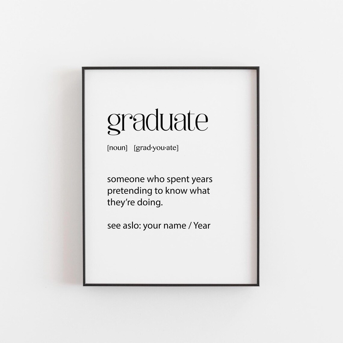Graduate Definition Funny Meaning Gift Personalized Name Class Year Print