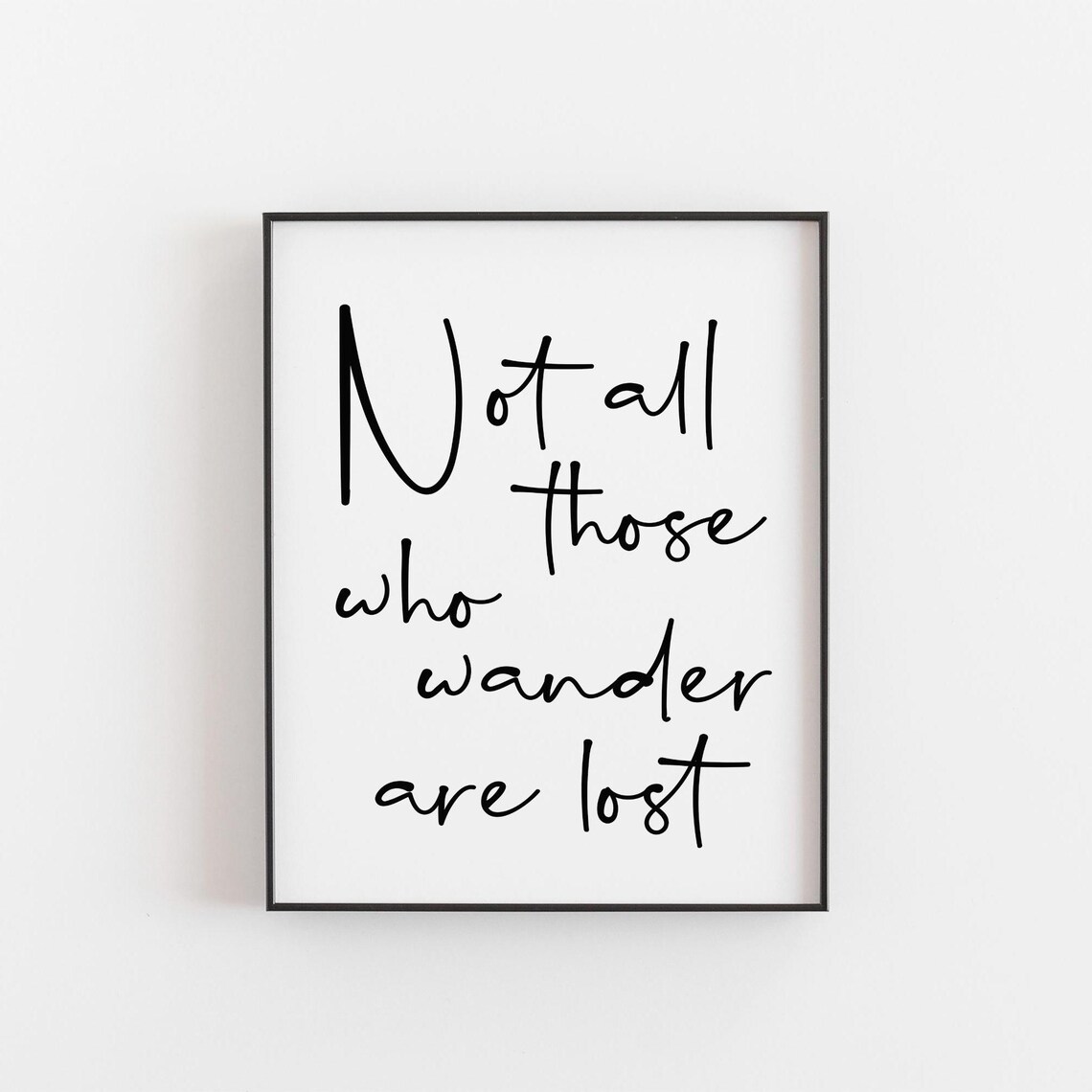 Not All Those Who Wander Are Lost, Art Print