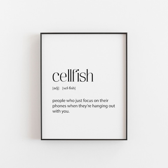 Cellfish Funny Definition Typography Print Gift For Teenagers And Phone Humor
