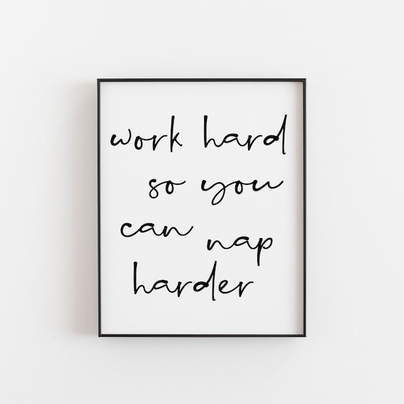 Work Hard So You Can Nap Harder Funny Handwritten Office Quote Poster