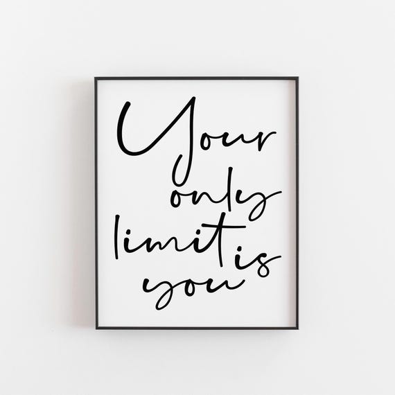 Your Only Limit Is You Print Motivational Quote Wall Art Inspirational Poster Office Gym Or Dorm Room Decor Home