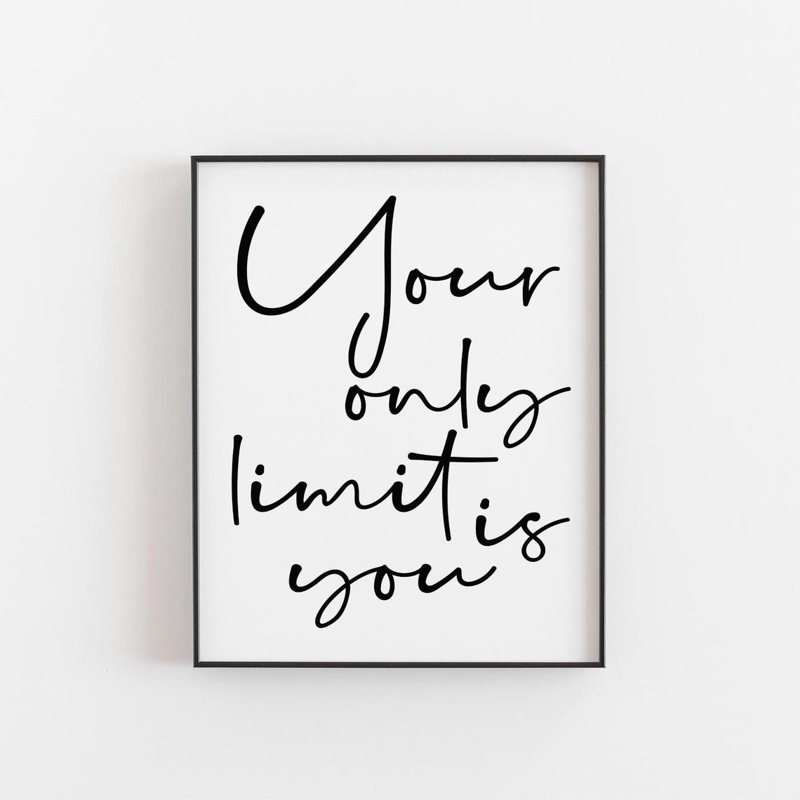 Your Only Limit Is You Hand Lettered Inspirational Quote Poster