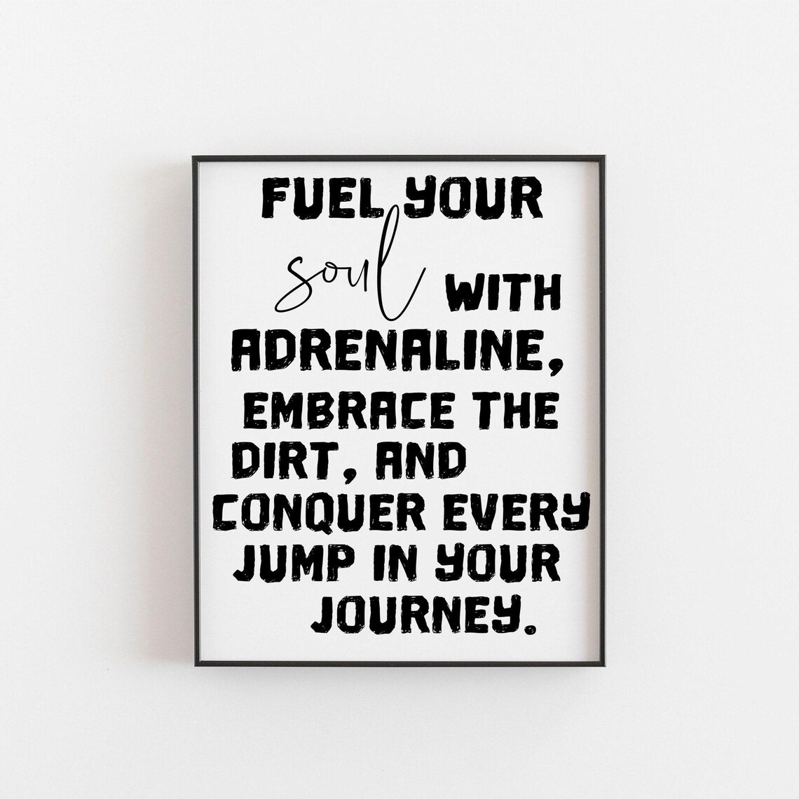 Fuel Your Soul Adrenaline Bold Motocross Dirt Bike Quote Poster