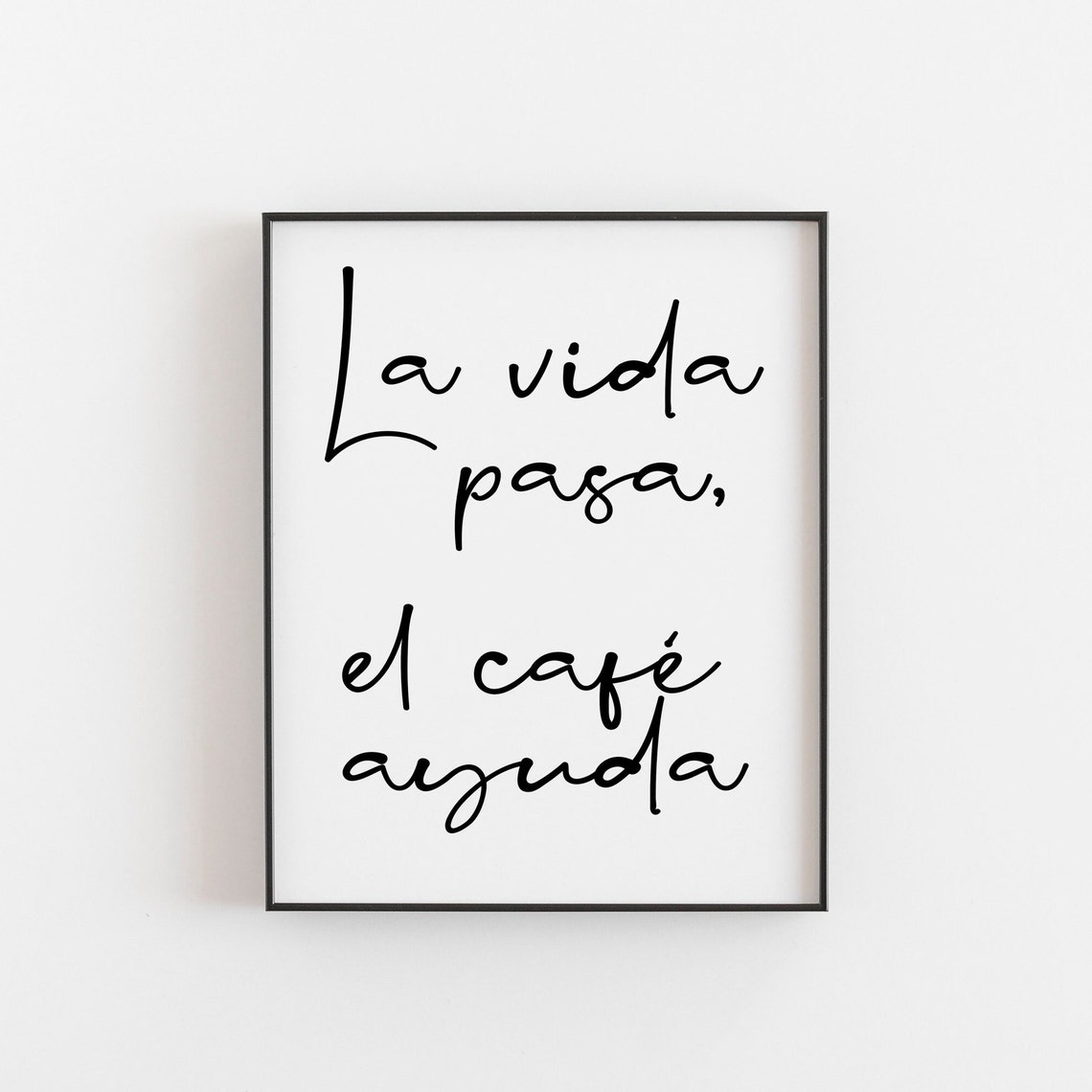 La Vida Pasa El Caf Ayuda Quote Poster
