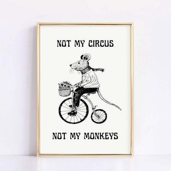 Not My Circus Not My Monkeys Rat Bicycle Vintage Quote Poster