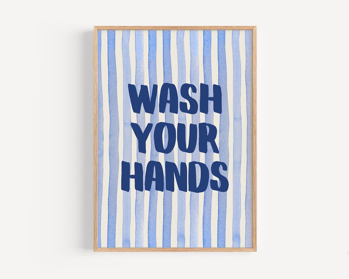 Wash Your Hands Art Sign, Inspirational Bathroom Wall Art Print