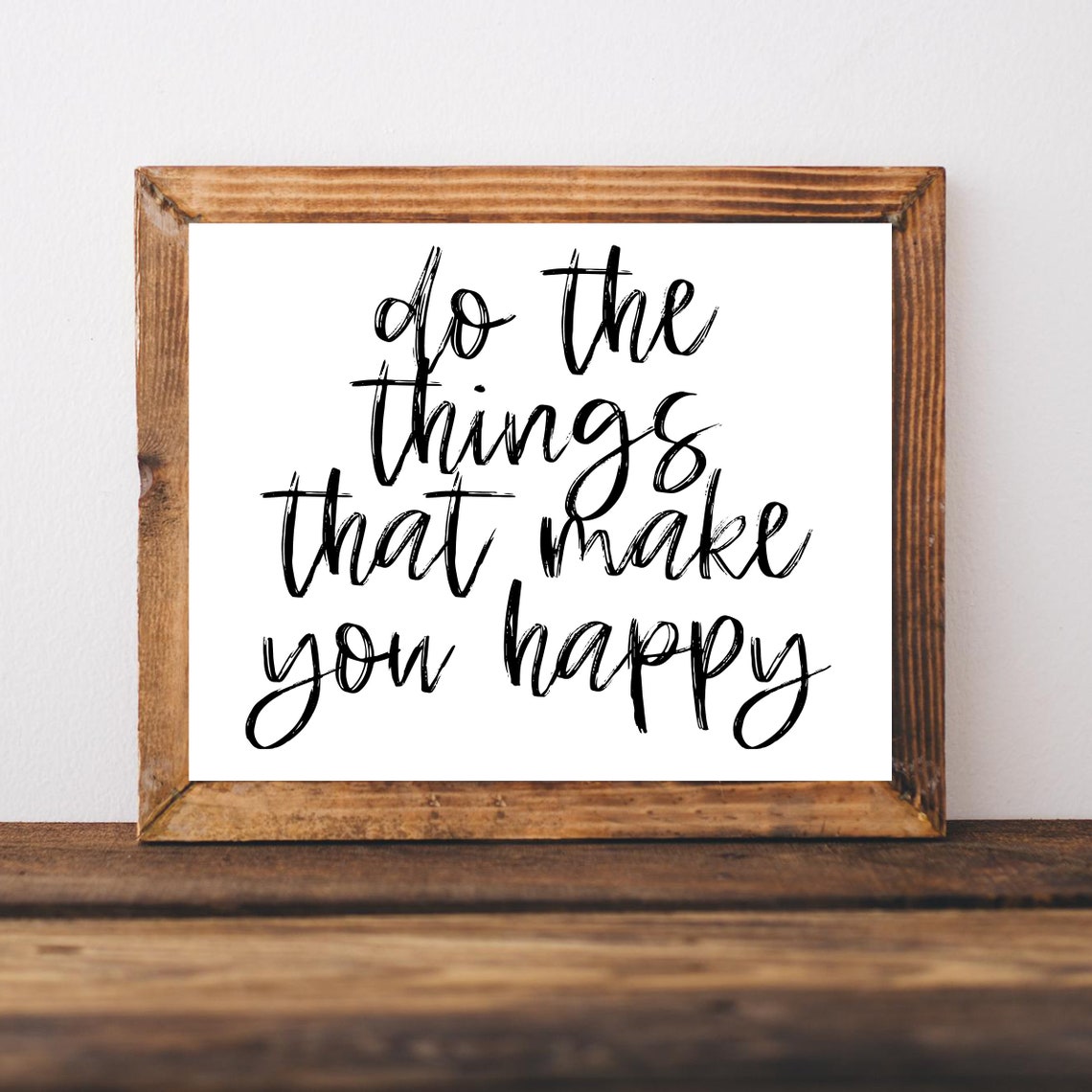 Do The Things That Make You Happy Calligraphy Quote Art Print