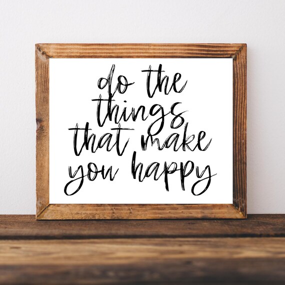 Do The Things That Make You Happy Calligraphy Quote Art Print