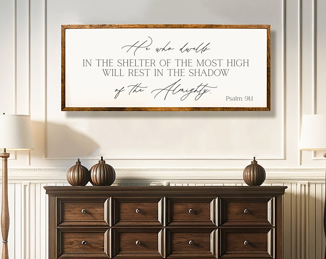 He Who Dwells In The Shelter Psalm 91:1 Scripture Farmhouse Wall Art Poster