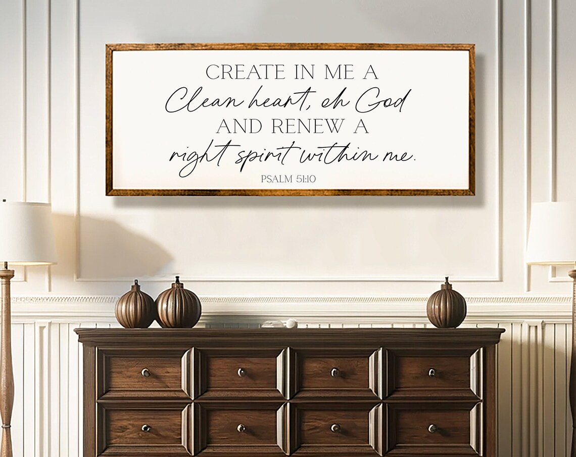 Create In Me A Clean Heart, Psalm 51:10 Wall Art Print