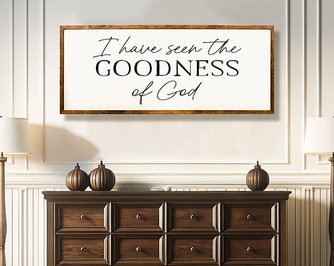 I Have Seen The Goodness Of God Christian Scripture Sign Wall Poster