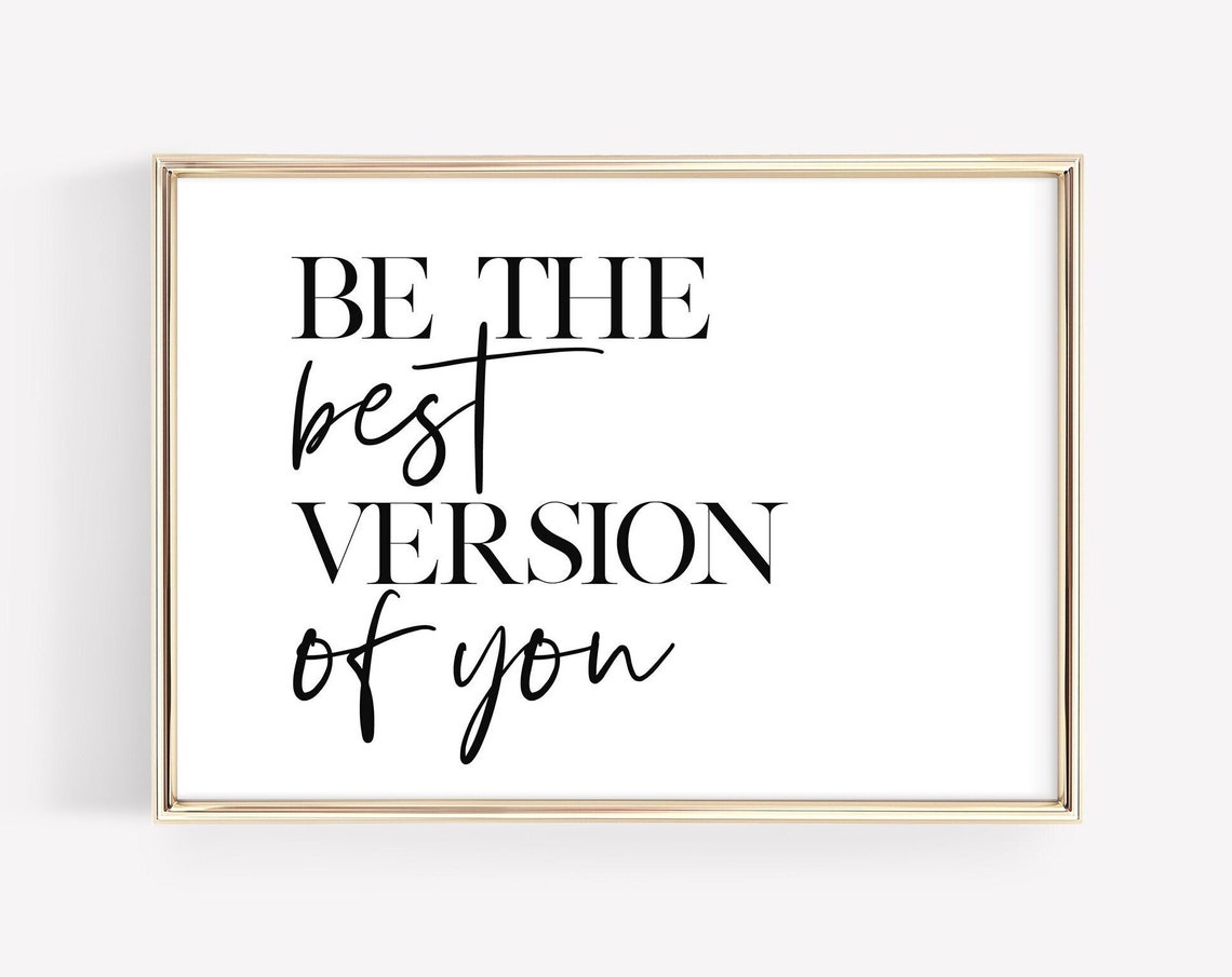 Be The Best Version Of You Serif And Script Motivational Quote Poster