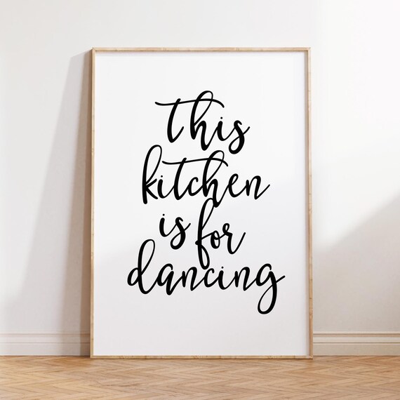 This Kitchen Is For Dancing Script Quote Fun Kitchen Decor Wall Poster