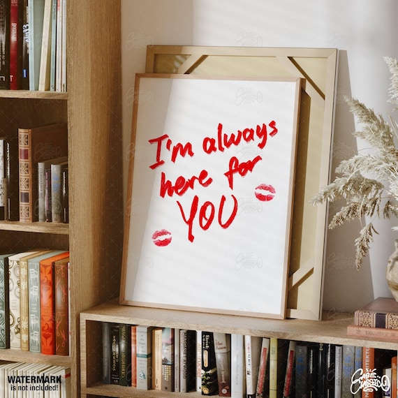 I'm Always Here For You Red Lipstick Kiss Sweet Love Quote Poster