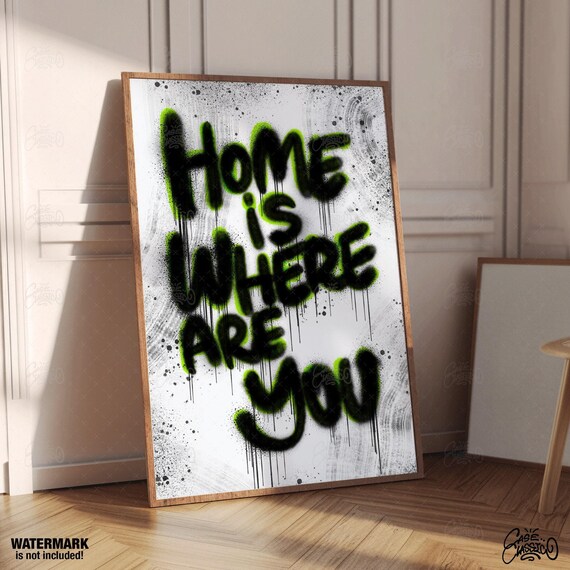 Home Is Where Are You Bold Neon Graffiti Style Street Art Poster