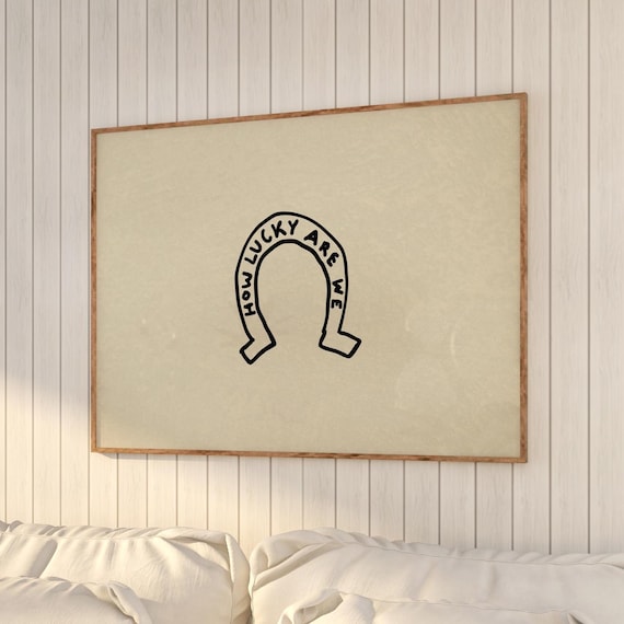 How Lucky Are We Western Horseshoe Art Print