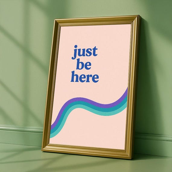 Just Be Here Minimalist Poster Mindfulness Print Motivational Wall Art Modern Canvas Home Decor