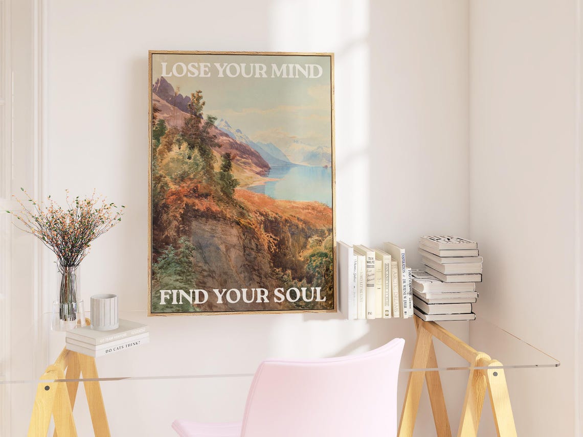 Lose Your Mind Find Your Soul Mountain Lake Inspirational Poster - Image 3