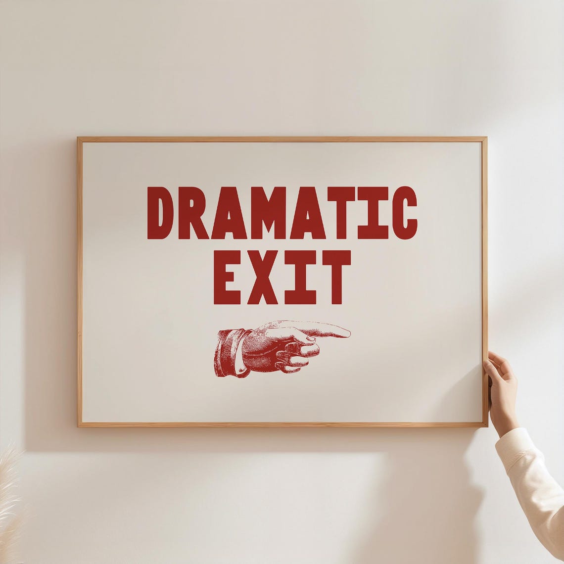 Dramatic Exit Red Bold Typography Vintage Pointing Hand Funny Wall Art