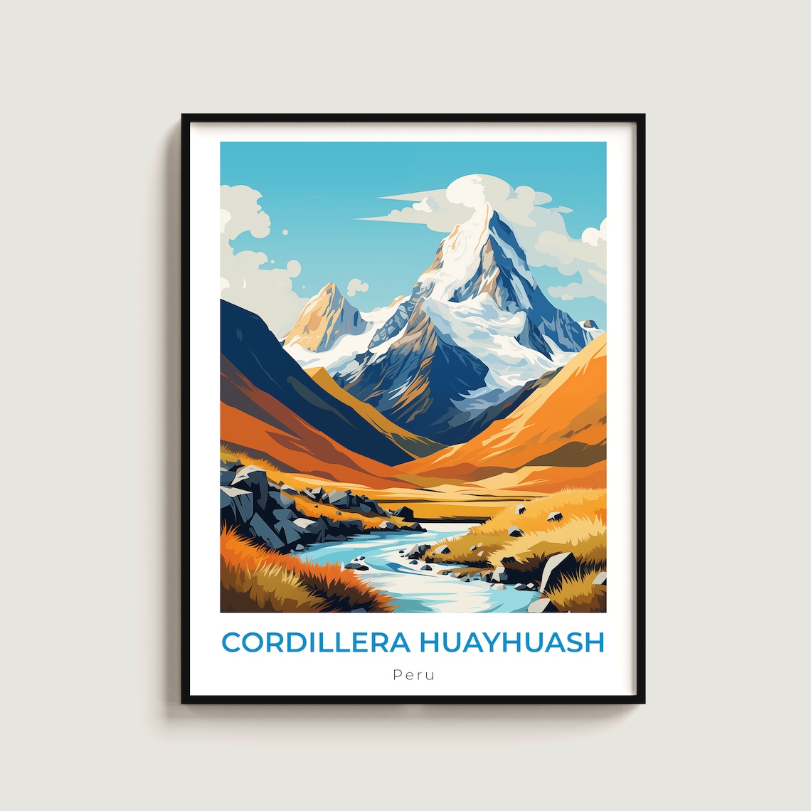 Cordillera Huayhuash Peru Snow Peaks River Travel Scenic Poster