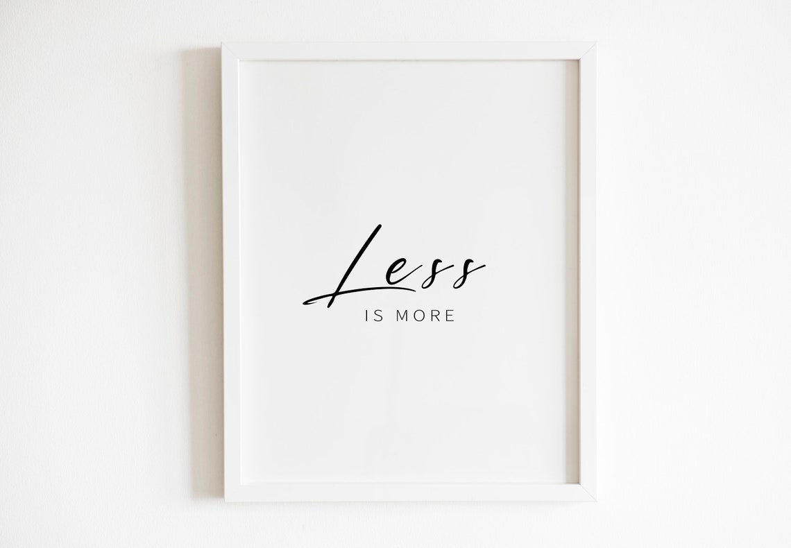 Less Is More Inspirational Quote Elegant Script Typography Wall Art