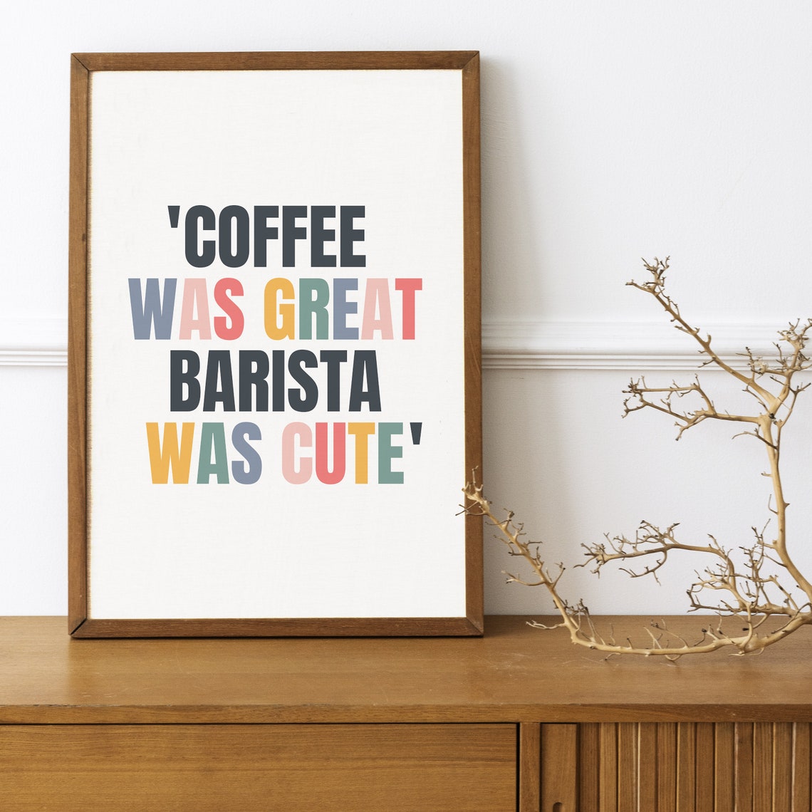 Coffee Was Great Barista Was Cute Funny Typography Quote Poster - Image 4