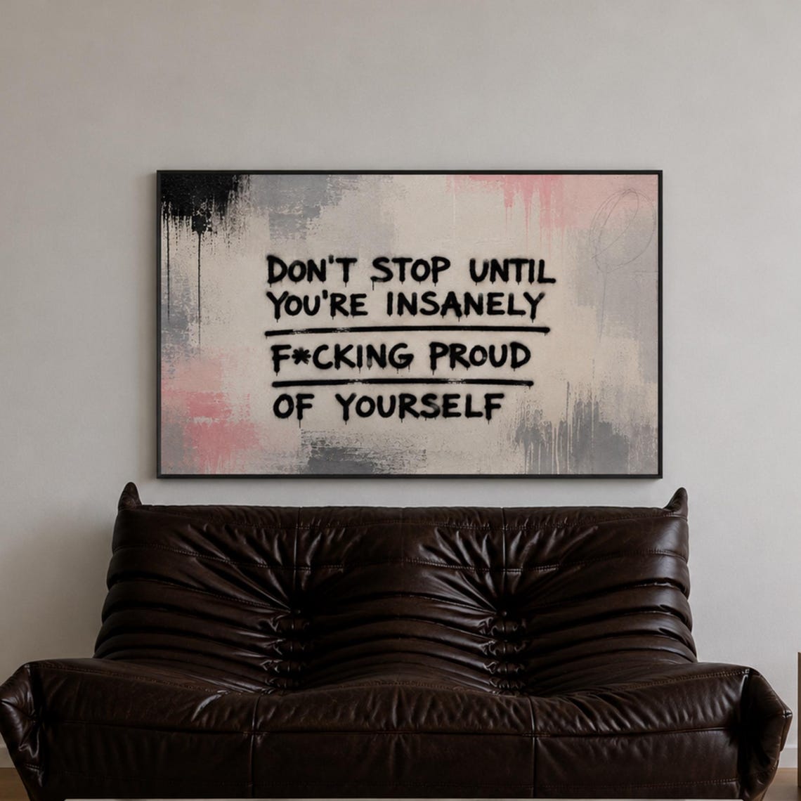 Dont Stop Until Youre Proud Of Yourself Bold Graffiti Quote Poster
