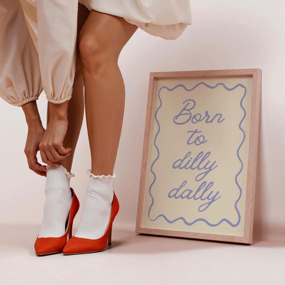 Born To Dilly Dally Print Funny Retro Wall Art Whimsical Quote Poster Home Decor Soft Girl Aesthetics Lavender Yellow