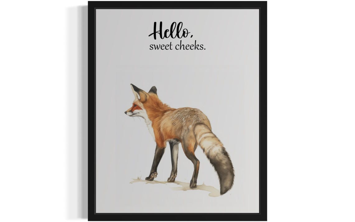 Hello Sweet Cheeks Red Fox Walking Away Bathroom Humor Poster