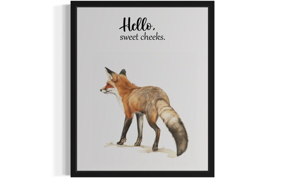 Hello Sweet Cheeks Red Fox Walking Away Bathroom Humor Poster