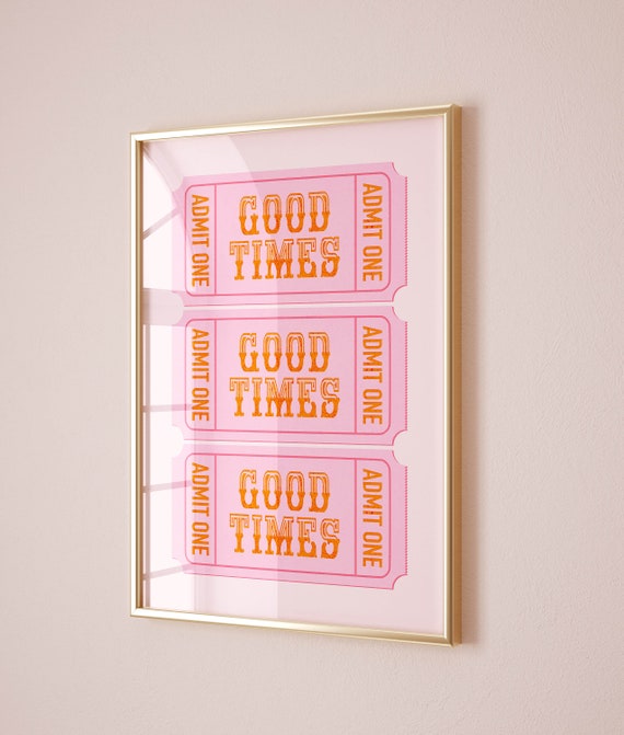 Good Times Ticket College Apartment Wall Art Print