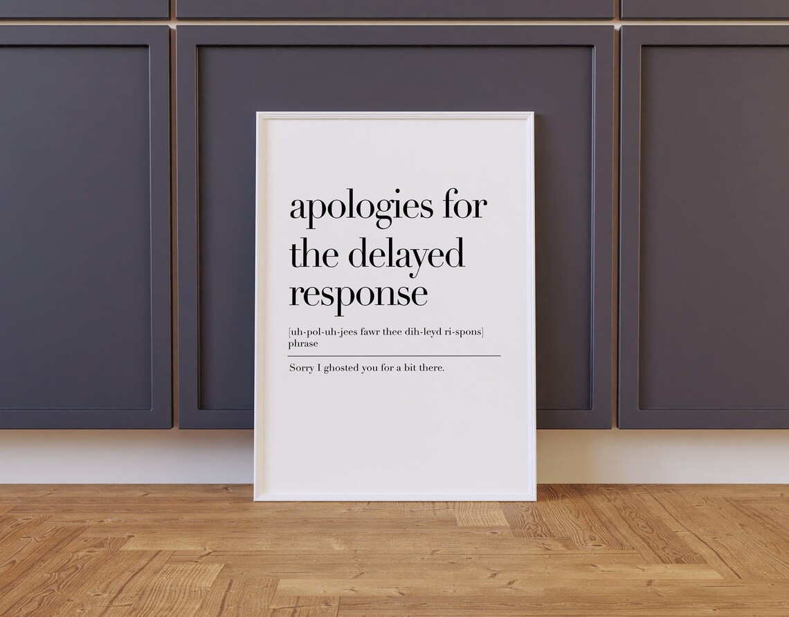 Apologies for the Delayed Response Funny Office Humor Phrase Poster