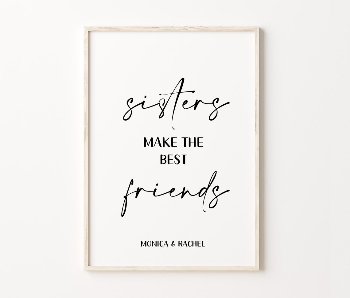 Sisters Make The Best Friends Monica Rachel Script Quote Poster - Image 3