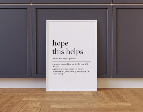 Hope This Helps Hope This Helps Poster Hope This Helps Print Home Office Poster Hope This Helps Definition Print