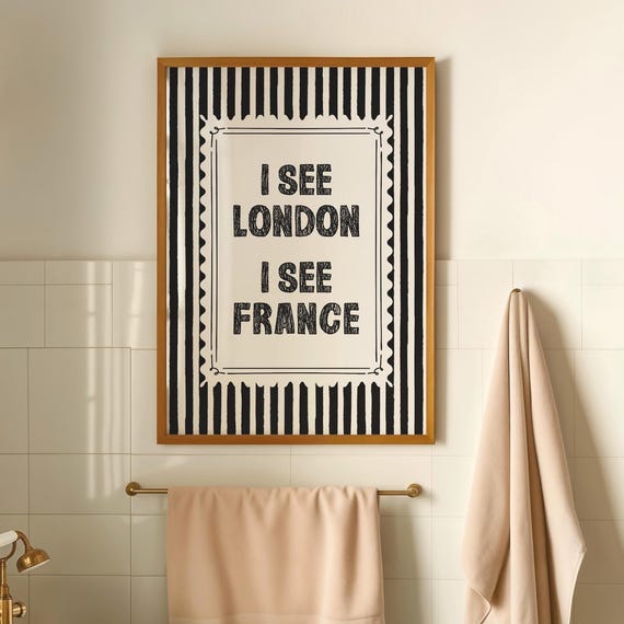 I See London France Print Funny Bathroom Wall Art Digital Download