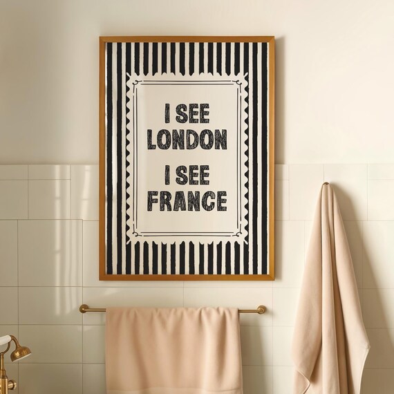 I See London I See France Striped Funny Bathroom Quote Poster