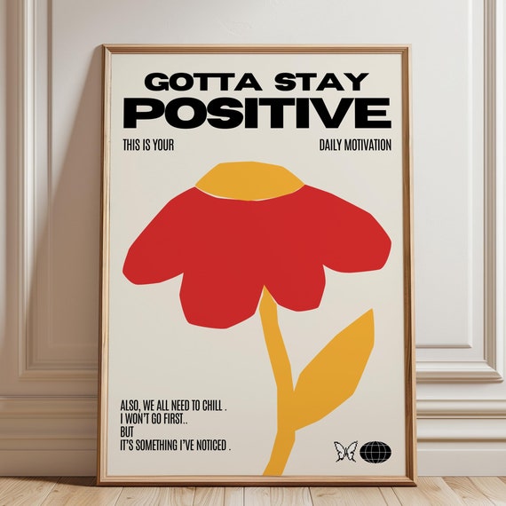 Stay Positive Funny Empowerment Poster You Got This Print Bold Funny Quote Art Cool Dorm Room Decor Positive Office Decor