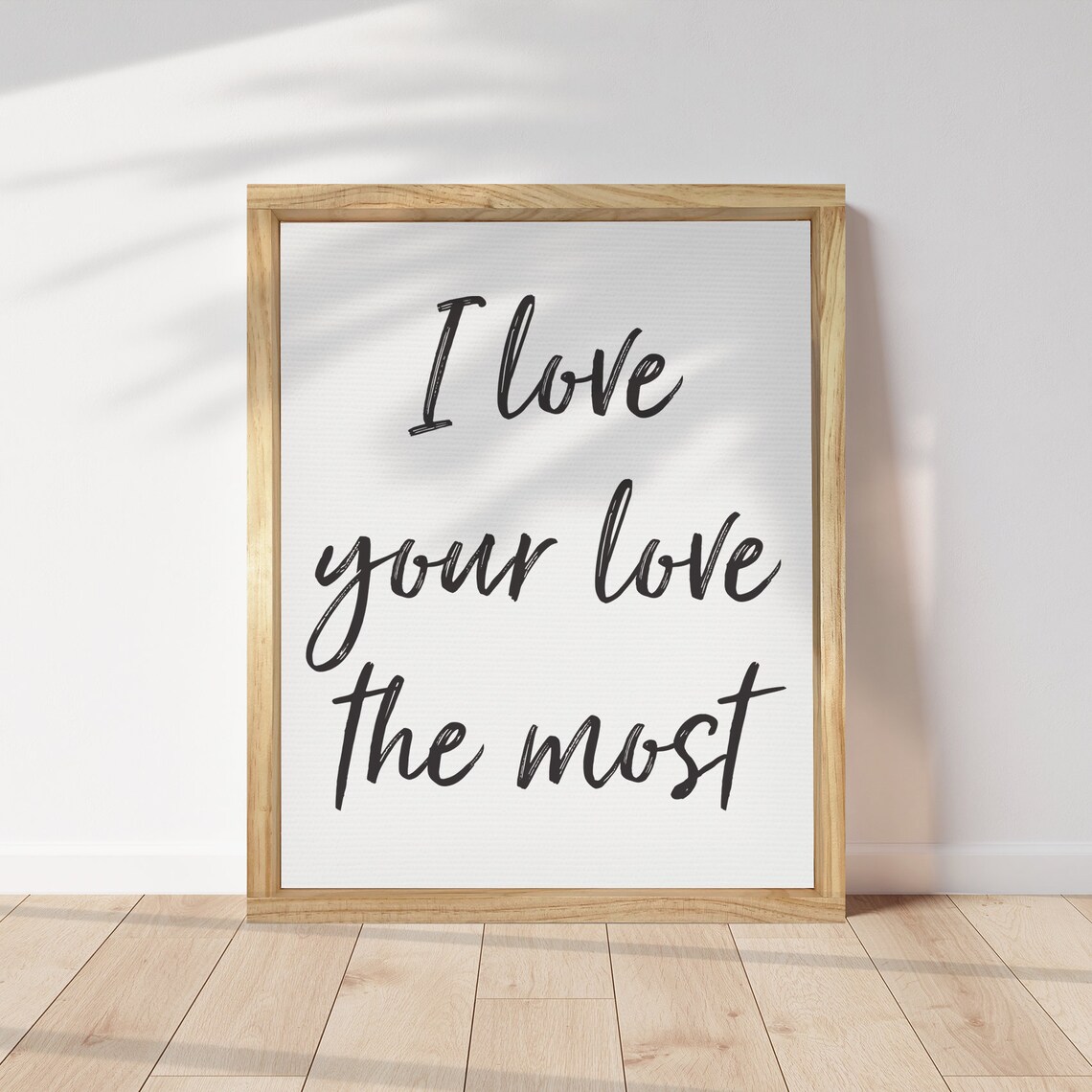 I Love Your Love the Most Romantic Anniversary Quote Gift Poster