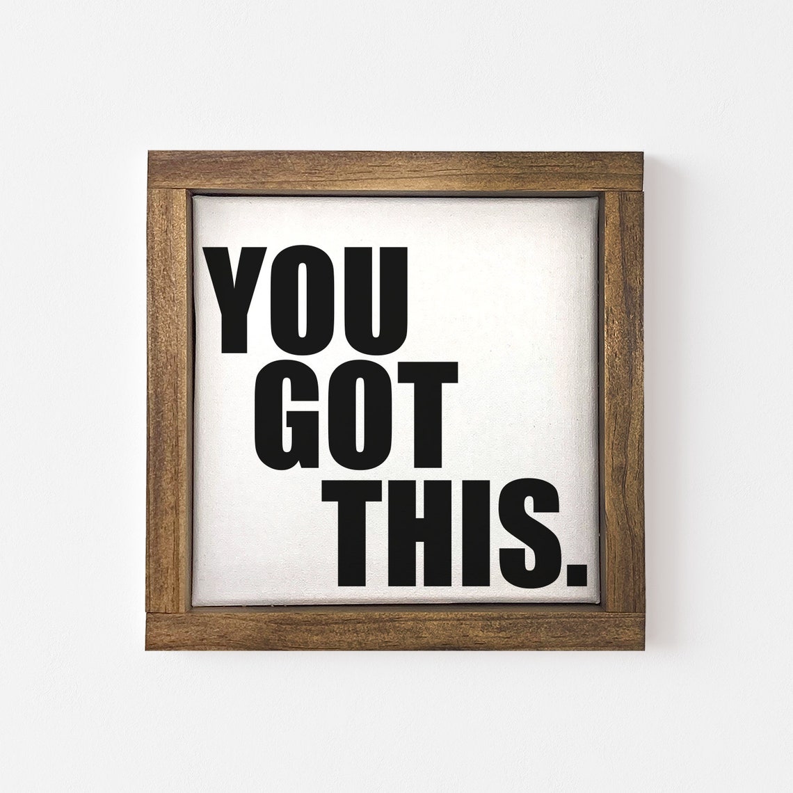 You Got This Motivational Quote Farmhouse Wood Framed Wall Sign Poster