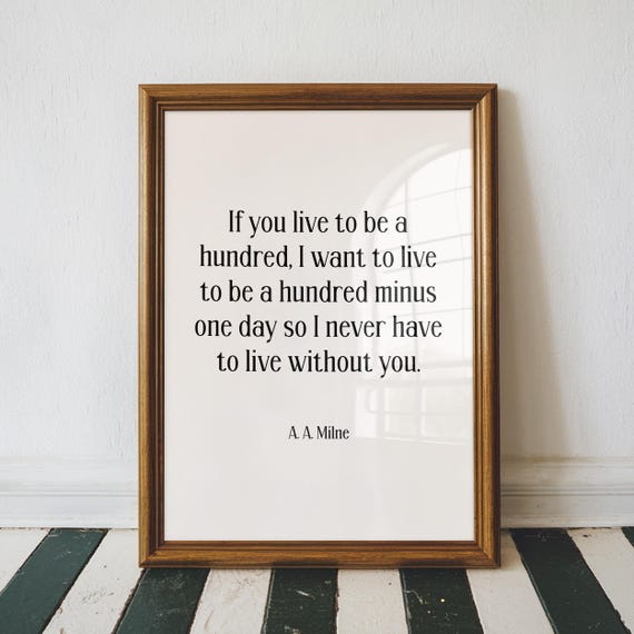 Famous Quote Print A Milne If You Live To Be Hundred Wall Art Motivational Decor Bedroom