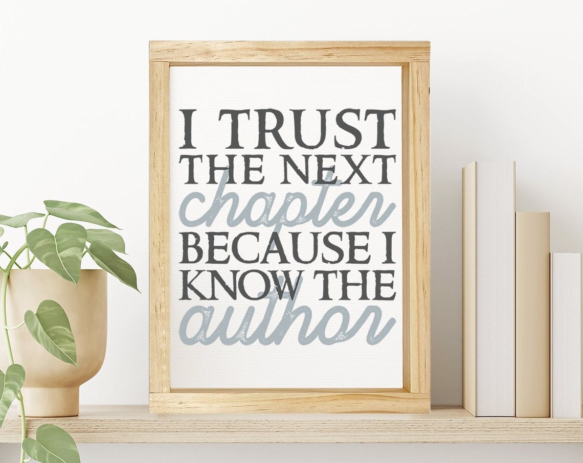 I Trust the Next Chapter Because I Know the Author Faith Poster