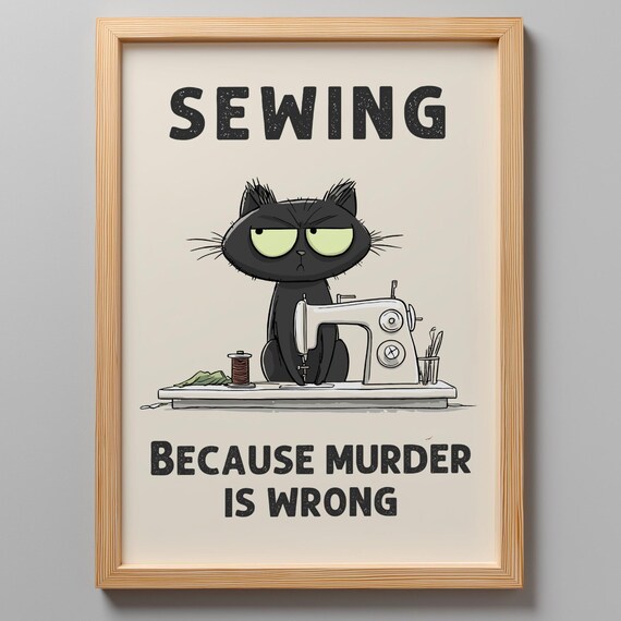 Sewing Because Murder Is Wrong Grumpy Black Cat Humor Poster