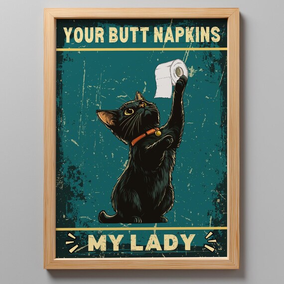 Your Butt Napkins My Lady Funny Black Cat Vintage Bathroom Poster