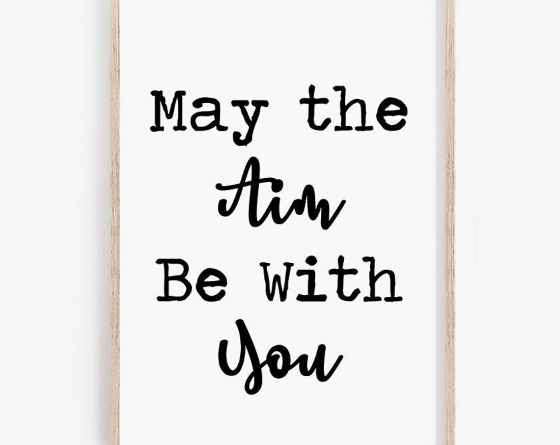 May the Aim Be With You Funny Bathroom Toilet Humor Quote Print