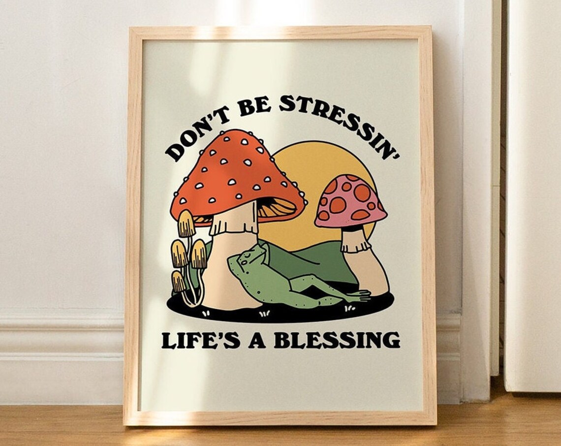 Dont Be Stressin Lifes a Blessing Frog Mushroom Retro Quote Print