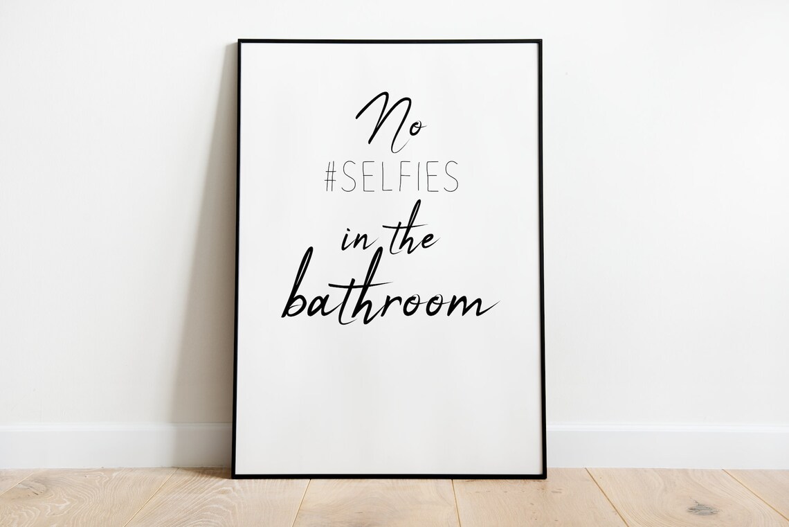 No Selfies In The Bathroom Poster, Typography Print