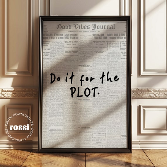 Do It For The Plot Trendy Typography Wall Art Retro Newspaper Print Monochrome Poster Funny Poster Girl Bedroom Print