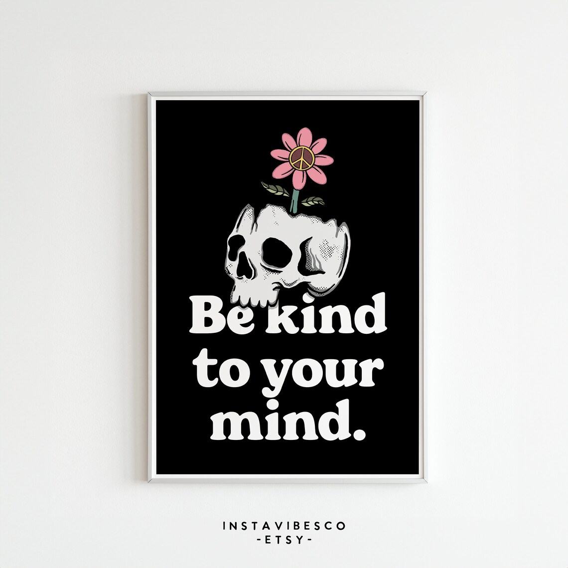 Be Kind To Your Mind Skull Peace Flower Halloween Quote Poster - Image 2