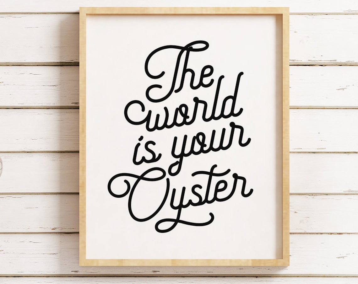 The World Is Your Oyster Black Script Calligraphy Quote Poster - Image 3