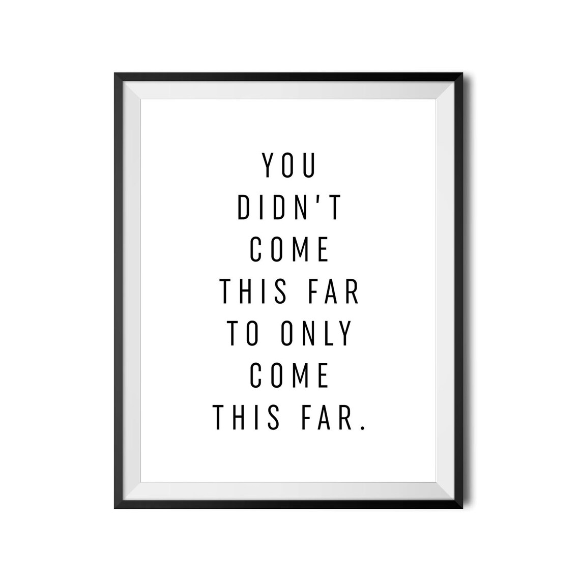 You Didn't Come This Far Motivational Quote Office Typography Poster - Image 4